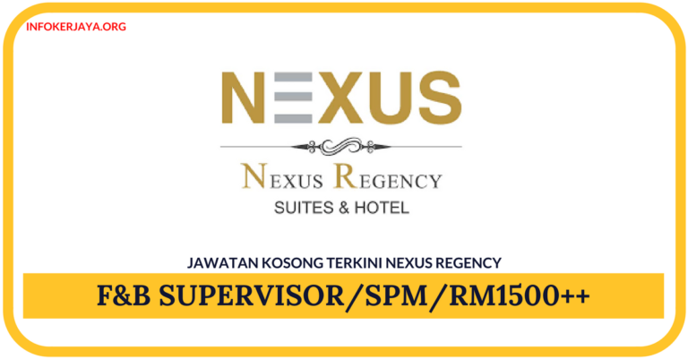 Jawatan Kosong Terkini F&B Supervisor Di Nexus Regency