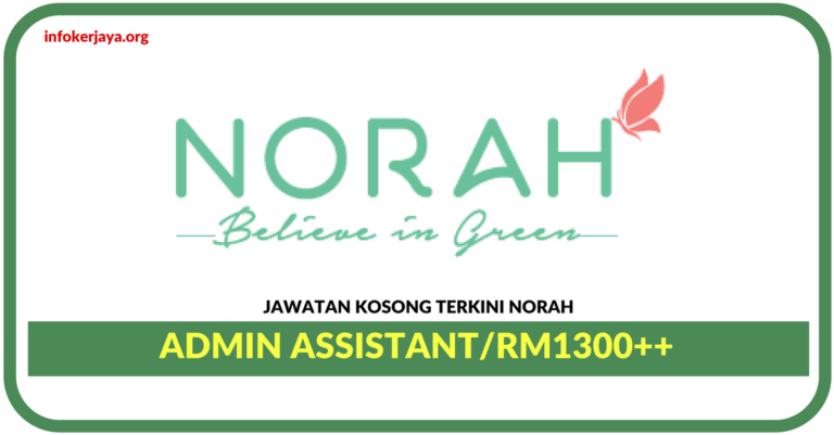 Jawatan Kosong Terakini Admin Assistant Di Norah