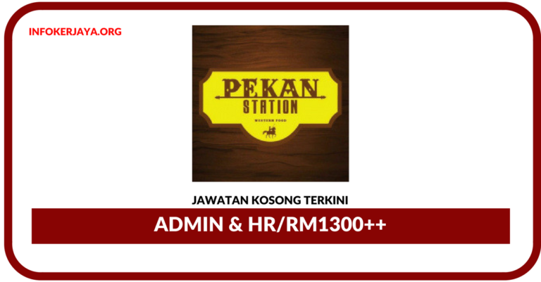 Jawatan Kosong Terkini Admin & HR Di Pekan Station