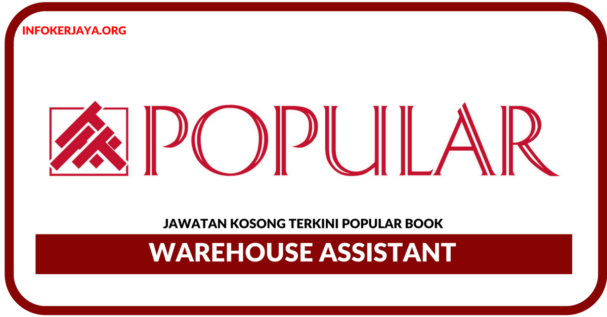 Jawatan Kosong Terkini Warehouse Assistant Di Popular Book