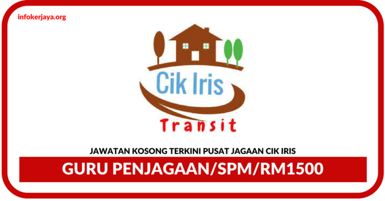 Jawatan Kosong Terkini Guru Penjagaan Di Pusat Jagaan Cik Iris