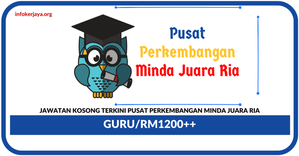 Jawatan Kosong Terkini Guru Pusat Perkembangan Minda Juara Ria
