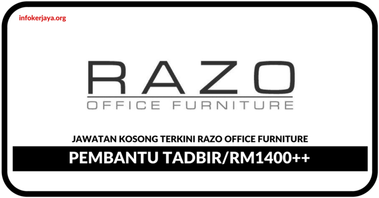 Jawatan Kosong Terkini Pembantu Tadbir Di Razo Office Furniture