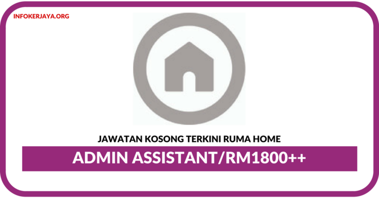 Jawatan Kosong Terkini Admin Assistant Di Ruma Home