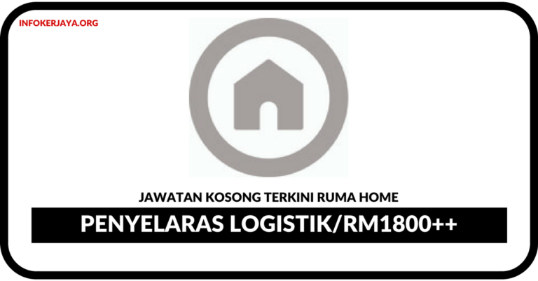 Jawatan Kosong Terkini Penyelaras Logistik Di Ruma Home