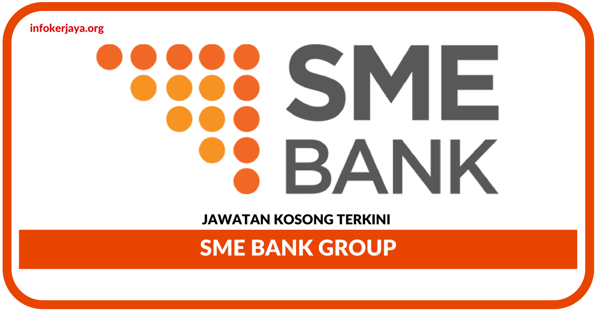 Jawatan Kosong Terkini SME Bank Group