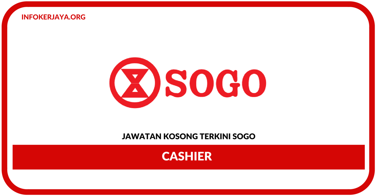 Jawatan Kosong Terkini Cashier Di SOGO