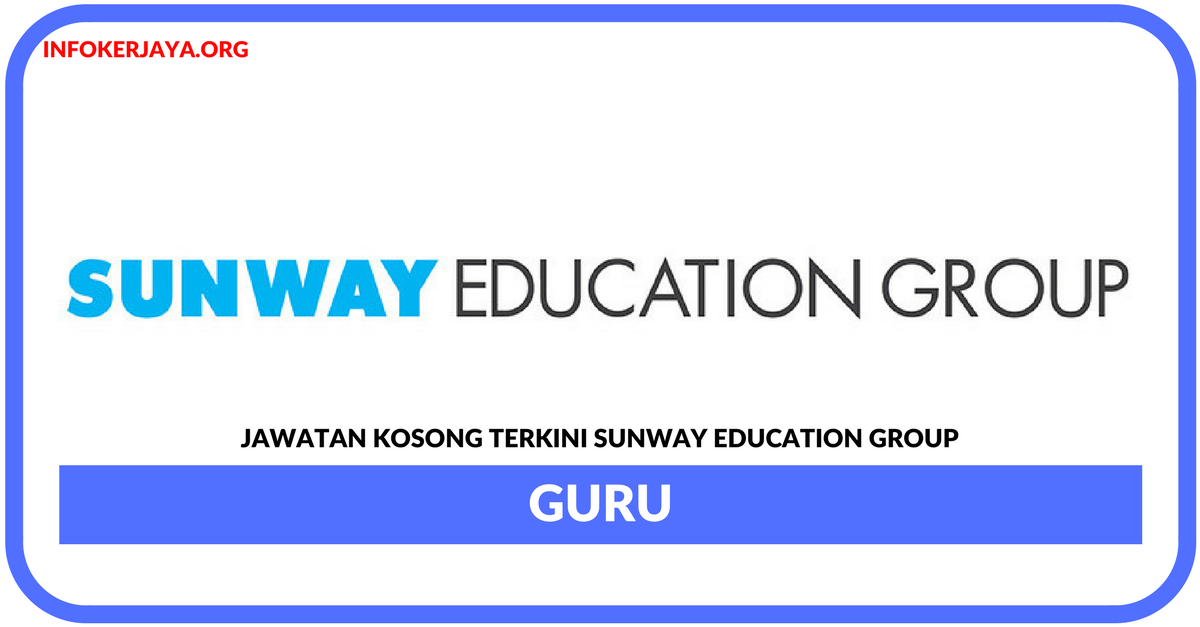 Jawatan Kosong Terkini Sunway Education Group