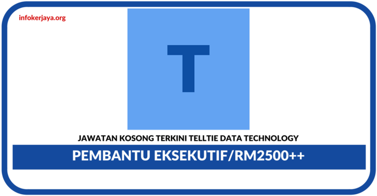 Jawatan Kosong Terkini Pembantu Eksekutif Di Telltie Data Technology