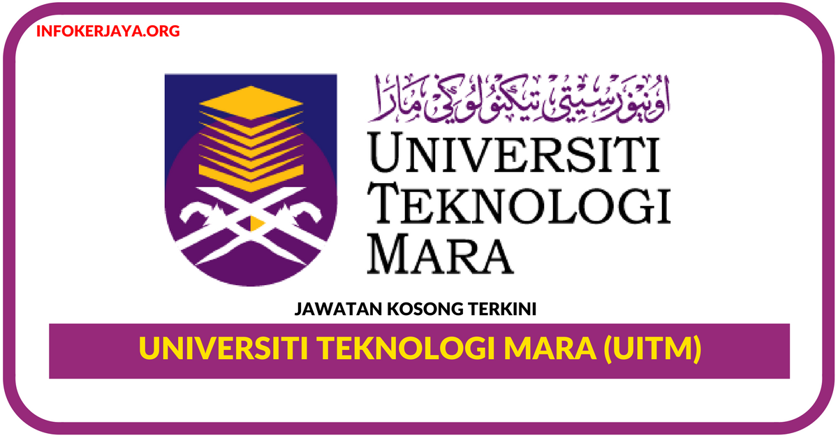 Jawatan Kosong Terkini Universiti Teknologi Mara (UiTM)