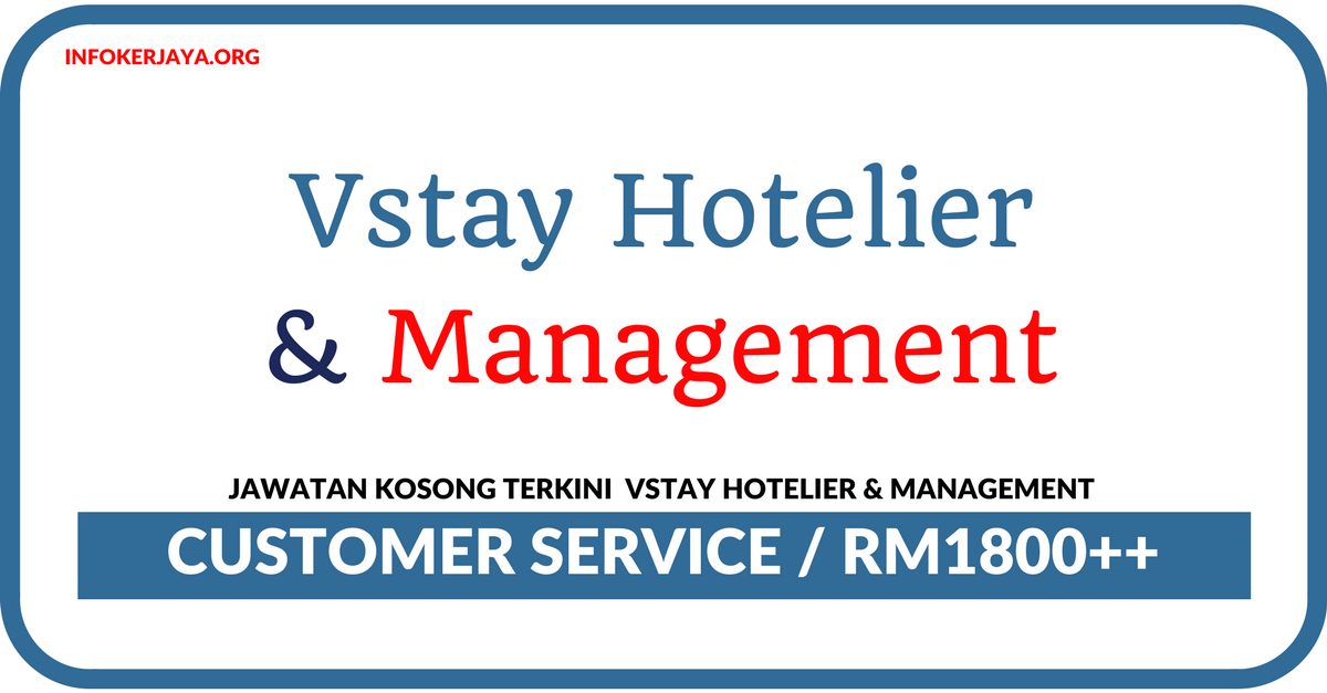 Jawatan Kosong Terkini Customer Service Di Vstay Hotelier & Management