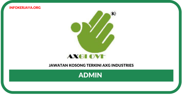 Jawatan Kosong Terkini Admin Di AXG Industries