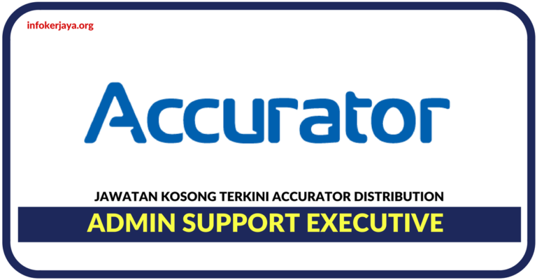 Jawatan Kosong Terkini Admin Support Executive Di Accurator Distribution