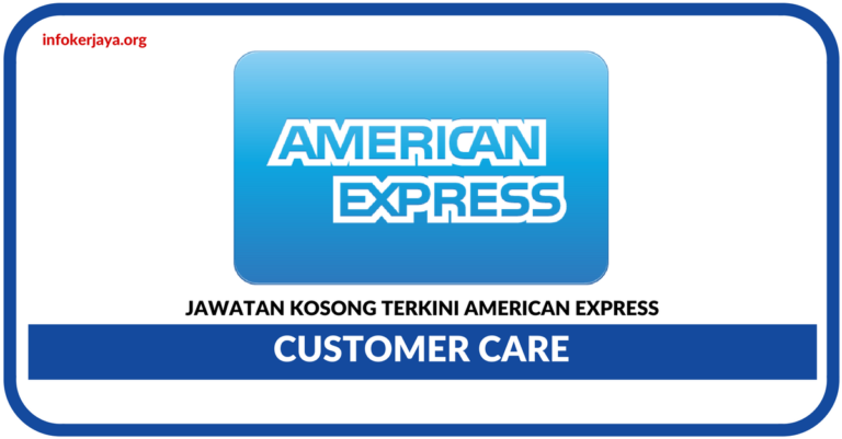 Jawatan Kosong Terkini Customer Care Di American Express