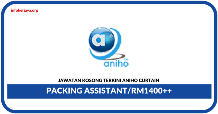 Jawatan Kosong Terkini Packing Assistant Di Aniho Curtain