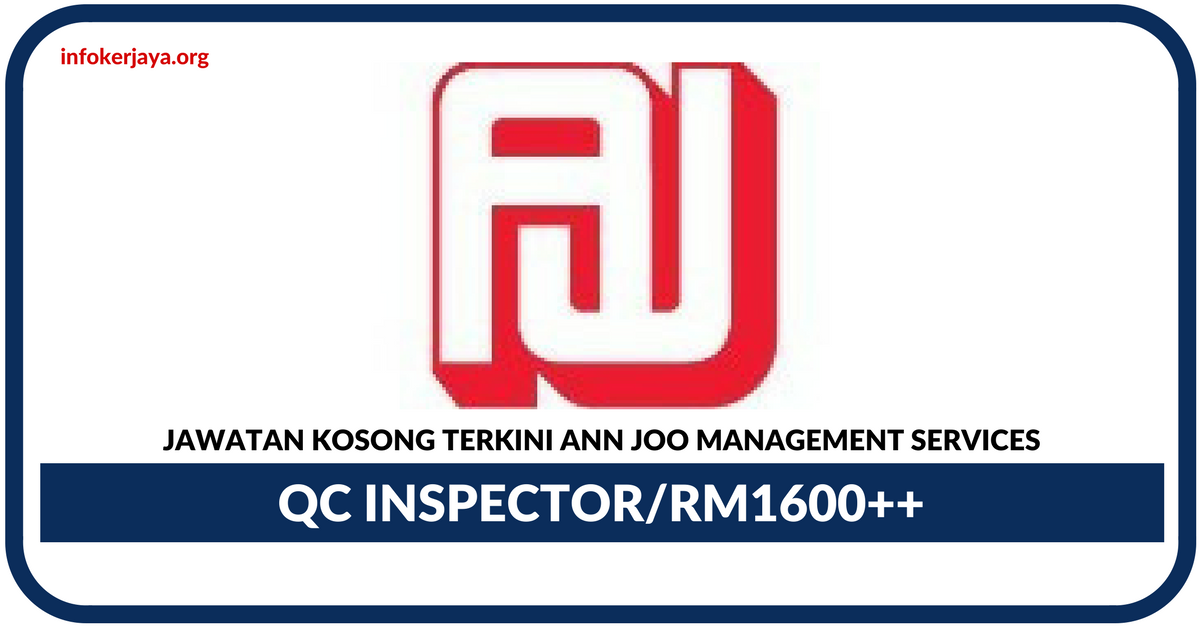 Jawatan Kosong Terkini QC Inspector Di Ann Joo Management Services