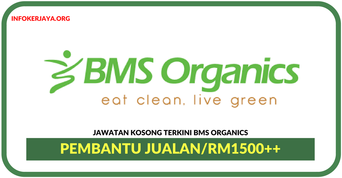 Jawatan Kosong Terkini Pembantu Jualan Di BMS Organics