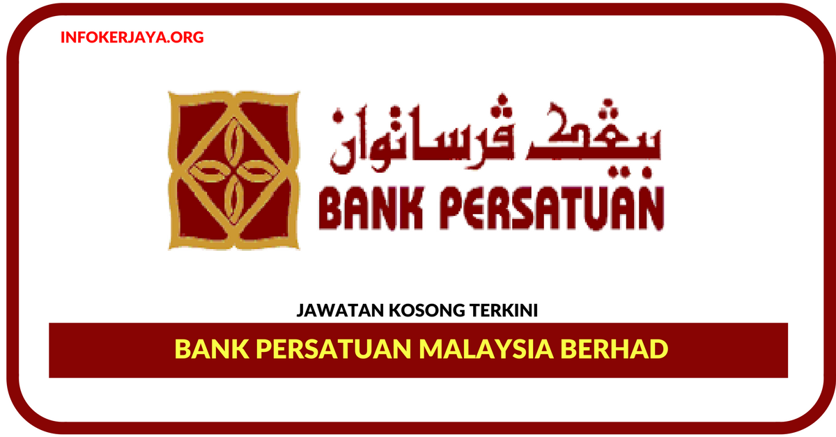 Jawatan Kosong Terkini Bank Persatuan Malaysia Berhad • Jawatan Kosong