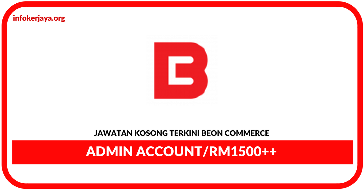 Jawatan Kosong Terkini Admin Account Di Beon Commerce