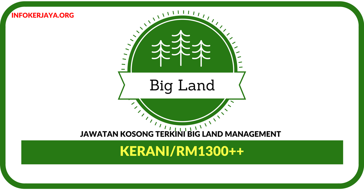 Jawatan Kosong Terkini General Clerk Di Big Land Management