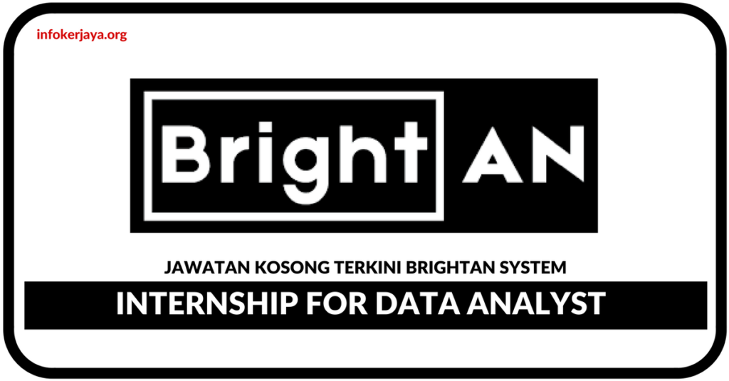 Jawatan Kosong Terkini Internship for Data Analyst Di Brightan System