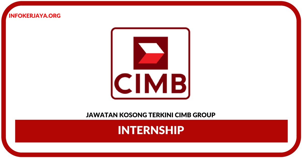 Jawatan Kosong Terkini Internship Di CIMB Group
