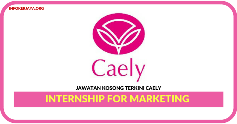 Jawatan Kosong Terkini Internship for Marketing Di Caely