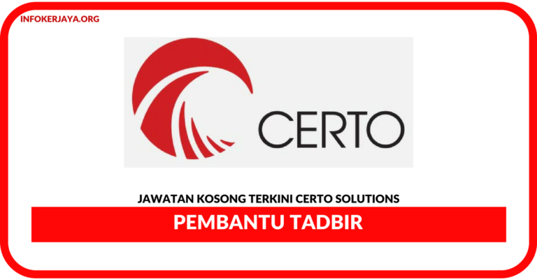 Jawatan Kosong Terkini Pembantu Tadbir Di Certo Solutions