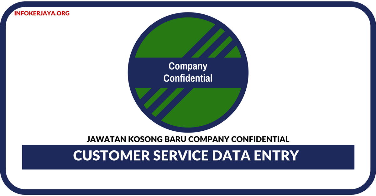 Jawatan Kosong Terkini Customer Service Data Entry Di Company Confidential
