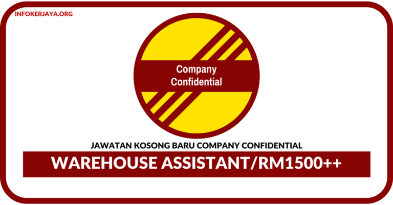Jawatan Kosong Terkini Warehouse Assistant Di Company Confidential