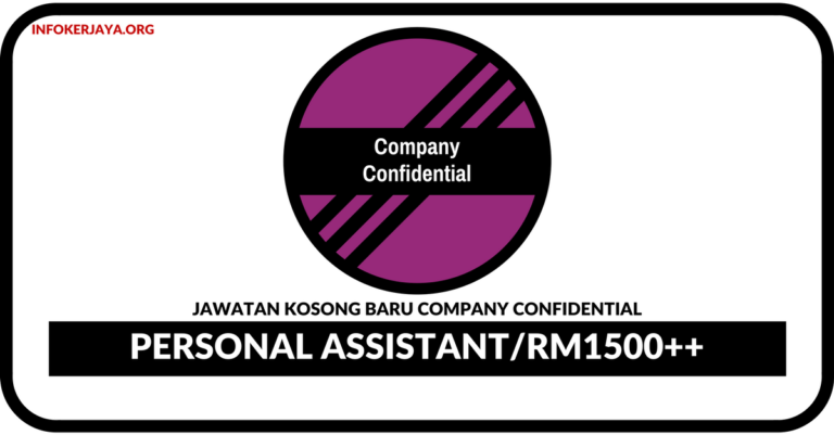 Jawatan Kosong Terkini Personal Assistant Di Company Confidential