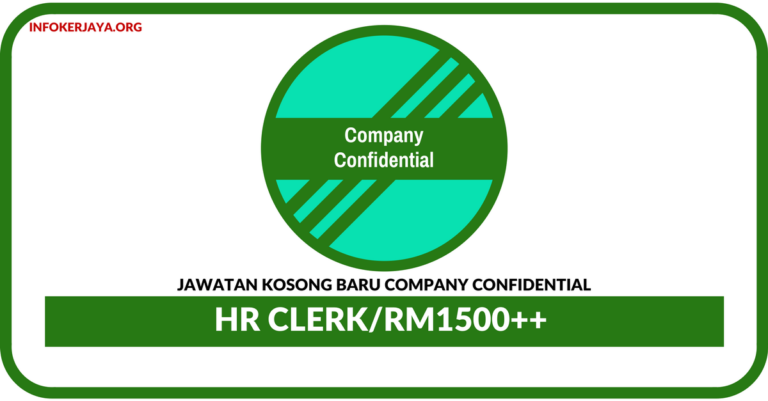 Jawatan Kosong Terkini HR Clerk Di Company Confidential