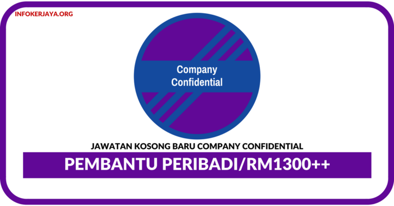 Jawatan Kosong Terkini Pembantu Peribadi Di Company Confidential