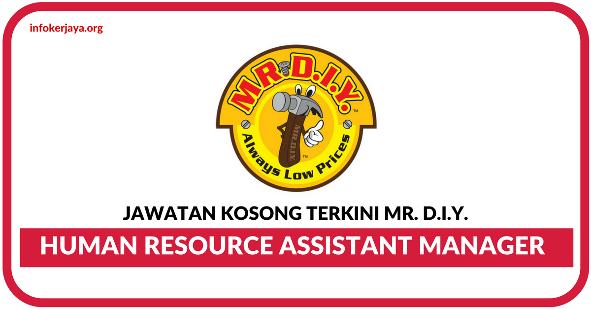 Jawatan Kosong Terkini Human Resource Assistant Manager Di Mr. D.I.Y.
