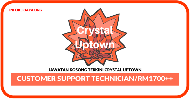 Jawatan Kosong Terkini Customer Support Technician Di Crystal Uptown