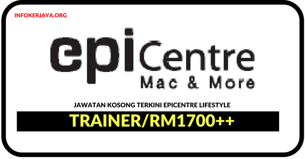Jawatan Kosong Terkini Trainer Di Epicentre Lifestyle