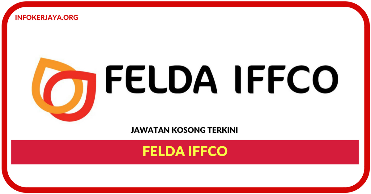 Jawatan Kosong Terkini FELDA IFFCO