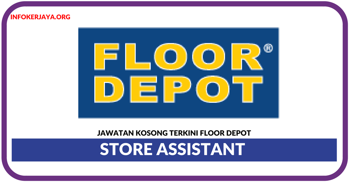 Jawatan Kosong Terkini Store Assistant Di Floor Depot Retail