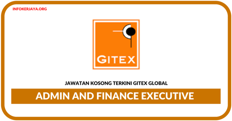 Jawatan Kosong Terkini Admin and Finance Executive Di Gitex Global