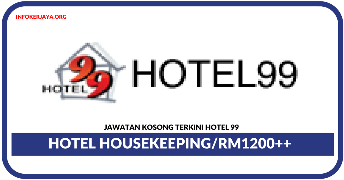 Jawatan Kosong Terkini Hotel Housekeeping Di HOTEL 99