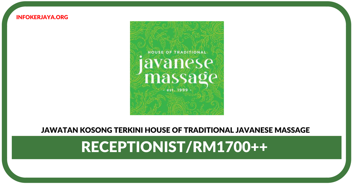 Jawatan Kosong Terkini Receptionist Di House Of Traditional Javanese Massage