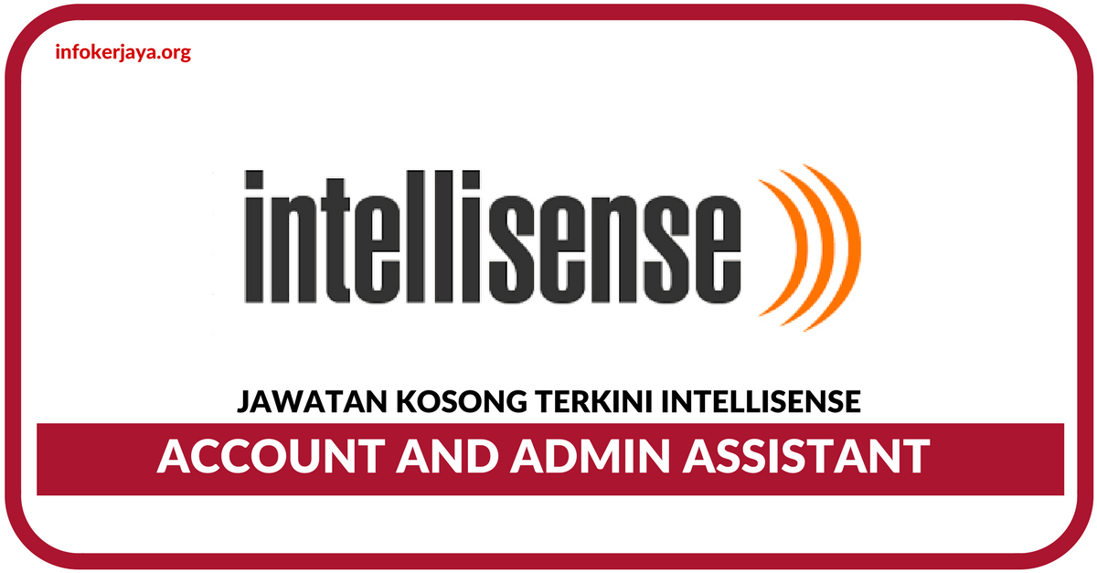 Jawatan Kosong Terkini Account and Admin Assistant Di Intellisense
