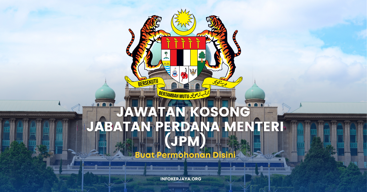 Jawatan Kosong Jabatan Perdana Menteri (JPM) • Jawatan Kosong Terkini