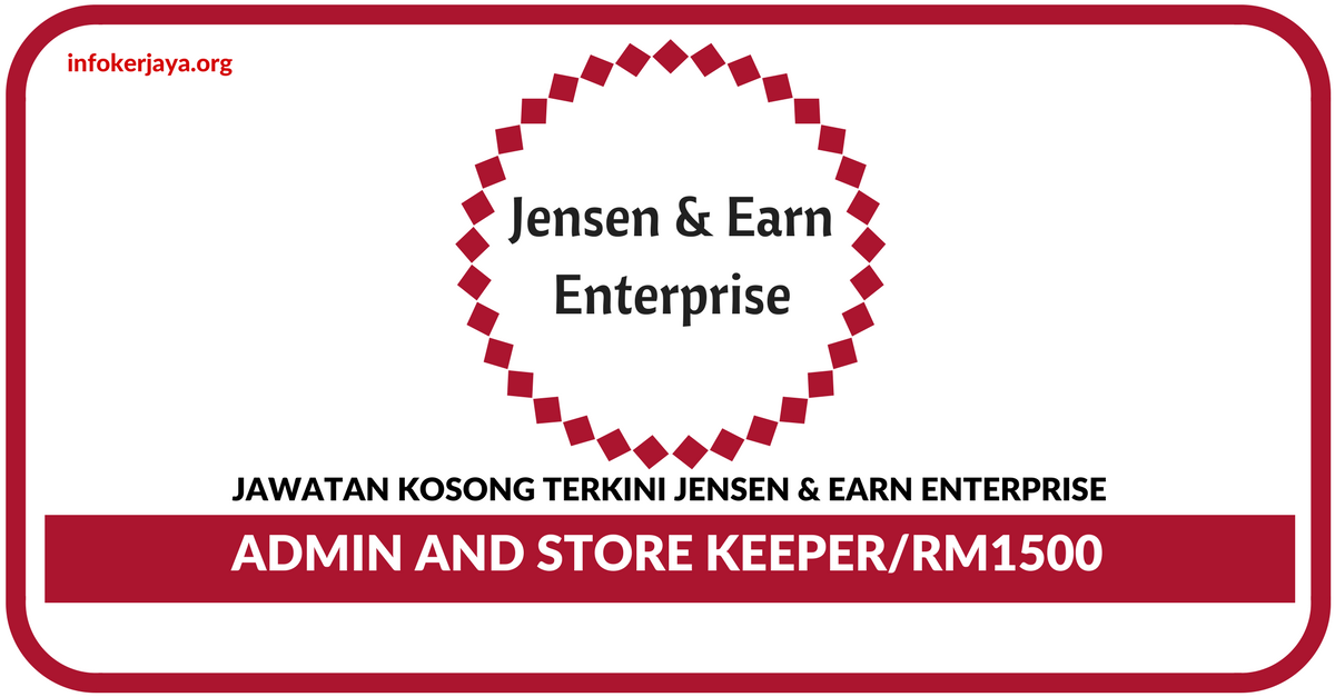 Jawatan Kosong Terkini Admin and Store Keeper Di Jensen & Earn Enterprise