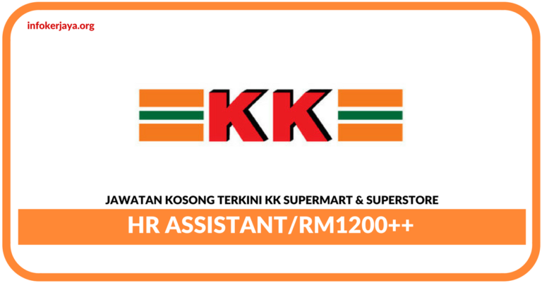 Jawatan Kosong Terkini HR Assistant Di KK Supermart & Superstore