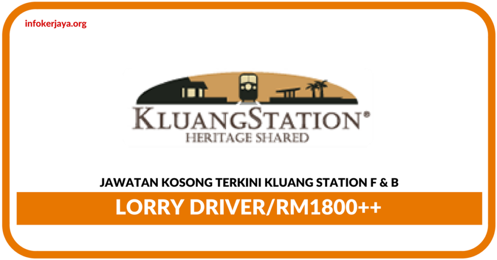 Jawatan Kosong Terkini Lorry Driver Di Kluang Station F & B