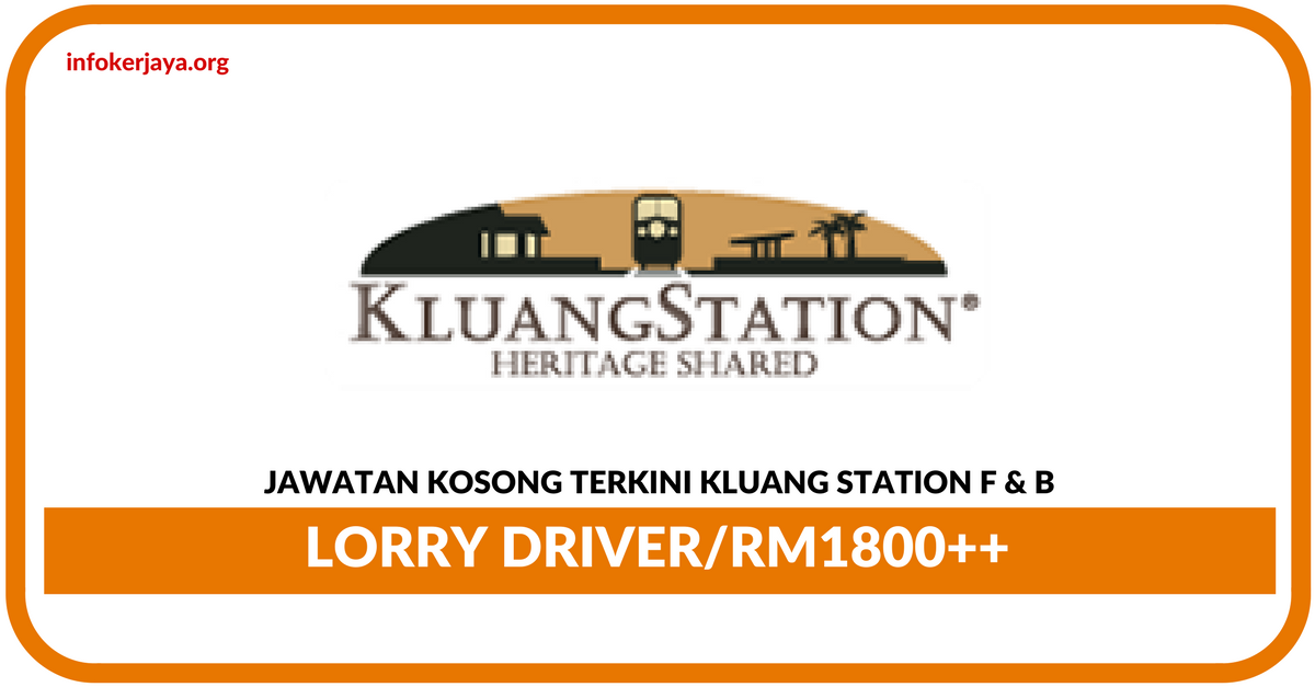 Jawatan Kosong Terkini Lorry Driver Di Kluang Station F & B