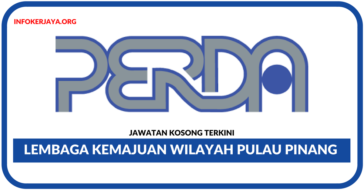 Jawatan Kosong Terkini Lembaga Kemajuan Wilayah Pulau Pinang (PERDA)