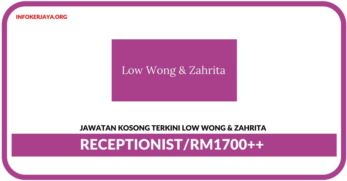 Jawatan Kosong Terkini Conveyancing Clerk Di Low Wong & Zahrita