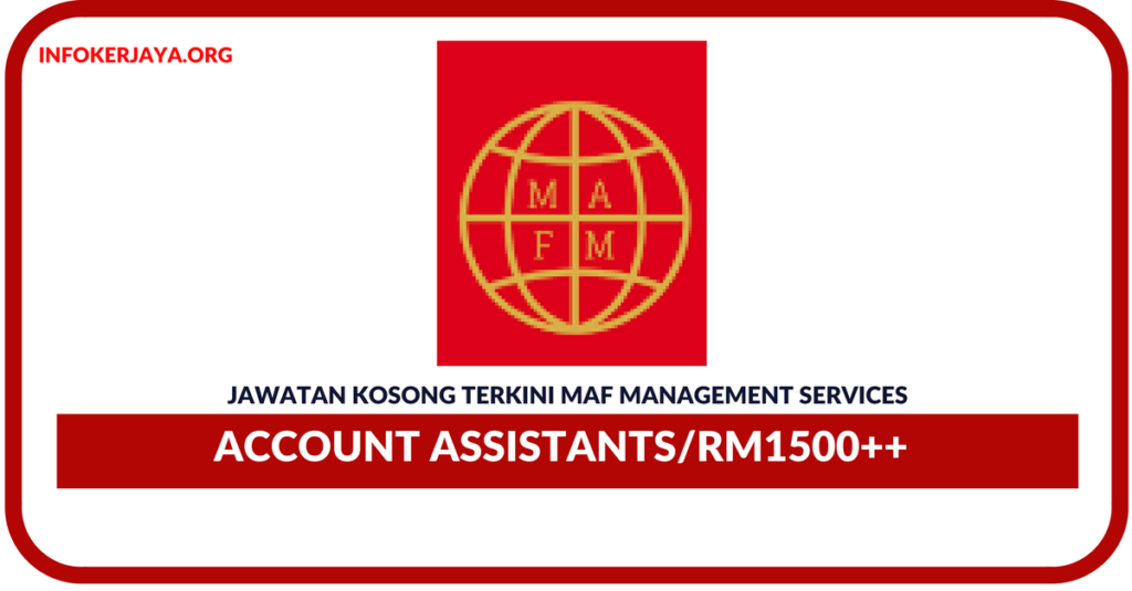 Jawatan Kosong Terkini Account Assistants Di MAF Management Services